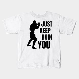 Just Keep Doin You - Boxer Silhouette Black Text Kids T-Shirt